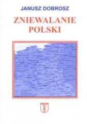 Okładka książki zniewalanie Polski Janusz Dobrosz