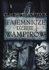 Okładka książki Tajemnicze dzieje wampirów Claude Lecouteux