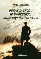 Okładka książki Obraz Zachodu w twórczości romantyków polskich Jerzy Krasuski