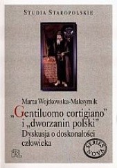 Okładka książki Gentiluomo cortigiano'' i ''dworzanin polski''. Dyskuska o doskonałości człowieka