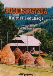 Okładka książki Huculszczyzna Kultura i edukacja A. Haratyk