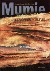 Okładka książki Mumie. Fenomen kultur Jarosław Molenda