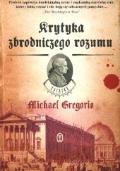 Okładka książki Krytyka zbrodniczego rozumu Michael Gregorio
