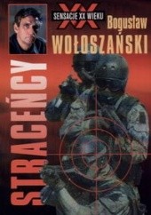 Okładka książki Straceńcy Bogusław Wołoszański