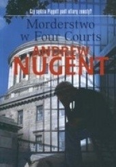 Okładka książki Morderstwo w Four Courts Andrew Nugent