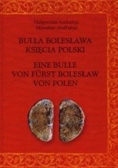 Okładka książki Bulla Bolesława księcia Polski Małgorzata Andrałojć, Mirosław Andrałojć