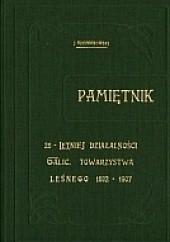 Okładka książki Pamiętnik 25-letniej działalności Galicyjskiego Towarzystwa Leśnego 1882-1907 Ignacy Szczerbowski