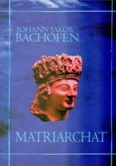 Okładka książki Matriarchat Johann Jakob Bachofen
