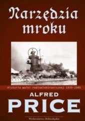 Okładka książki Narzędzia mroku: Historia walki radioelektronicznej Alfred Price