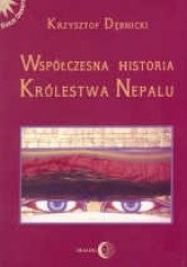 Okładka książki Współczesna historia Królestwa Nepalu Krzysztof Dębnicki