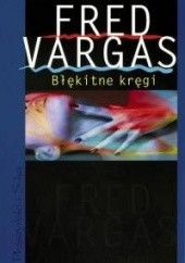 Okładka książki Błękitne kręgi Fred Vargas