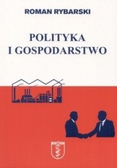 Okładka książki Polityka i gospodarstwo Roman Rybarski
