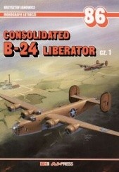 Okładka książki Consolidated B-24 Liberator cz.1 Krzysztof Janowicz