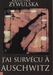 Okładka książki J`ai survecu Auschwitz Krystyna Żywulska