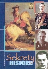 Okładka książki Sekrety historii. Tom 4 Alain Decaux