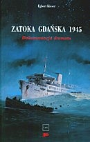 Zatoka Gdańska 1945. Dokumentacja dramatu