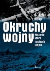 Okładka książki Okruchy wojny. Historie, które napisała wojna C. Brian Kelly