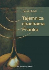 Okładka książki Tajemnica chachama Franka Henryk Rolicki