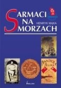 Okładka książki Sarmaci na morzach Henryk Mąka