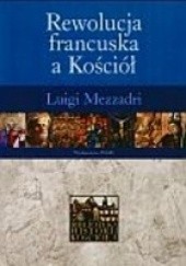 Okładka książki Rewolucja francuska a kościół Luigi Mezzadri