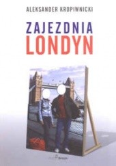 Okładka książki Zajezdnia Londyn Aleksander Kropiwnicki