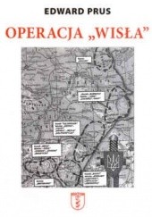 Okładka książki Operacja „Wisła” Edward Prus