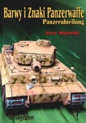 Okładka książki Barwy i znaki Panzerwaffe Część 2 Panzerabteilung Artur Majewski