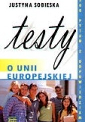 Okładka książki Testy o Unii Europejskiej Justyna Sobieska