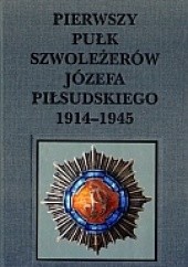 Okładka książki Pierwszy pułk szwoleżerów Józefa Piłsudskiego 1914 - 1945 Katarzyna Wasylik