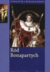 Okładka książki Ród Bonapartych. Dynastie i wielkie rody William H. C. Smith