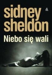 Okładka książki Niebo się wali - Sheldon Sidney Sidney Sheldon