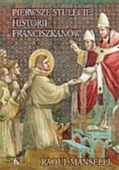 Okładka książki Pierwsze stulecie historii franciszkanów Raoul Manselli