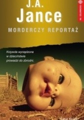 Okładka książki Morderczy reportaż J.A. Jance