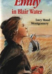 Okładka książki Emily in Blair Water Lucy Maud Montgomery