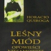 Okładka książki Leśny miód Horacio Quiroga