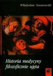 Okładka książki Historia medycyny filozoficznie ujęta Władysław Szumowski