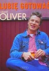 Okładka książki Lubię gotować Jamie Oliver