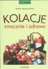 Okładka książki Kolacje smacznie i zdrowo Barbara Jakimowicz-Klein