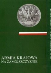 Okładka książki Armia Krajowa na zamojszczyźnie t. 1/2 Jerzy Jóźwiakowski