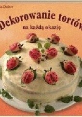 Okładka książki Dekorowanie tortów na każdą okazję Claudia Daiber