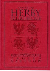 Okładka książki Herby szlacheckie Rzeczypospolitej Obojga Narodów Tadeusz Gajl