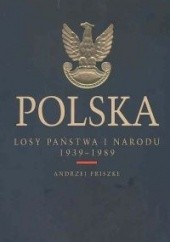 Okładka książki Polska. Losy państwa i narodu 1939 - 1989 Andrzej Friszke