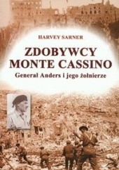 Okładka książki Zdobywcy Monte Cassino. Generał Anders i jego żołnierze Harvey Sarner