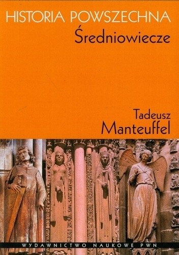 Okładka książki Historia Powszechna. Średniowiecze Tadeusz Manteuffel