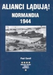 Okładka książki Alianci lądują! Normandia 1944 Paul Carell
