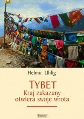 Okładka książki Tybet. Kraj zakazany otwiera swoje wrota Helmut Uhlig