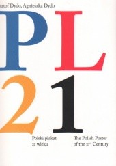 Okładka książki PL 21 Polski plakat 21 wieku K. Dydo