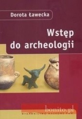 Okładka książki Wstęp do archeologii Dorota Ławecka