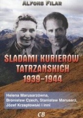 Okładka książki Śladami kurierów tatrzańskich 1939-1944 Alfons Filar