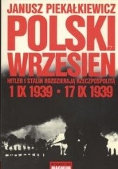 Okładka książki Polski wrzesień. Hitler i Stalin rozdzierają Rzeczpospolitą Janusz Piekałkiewicz